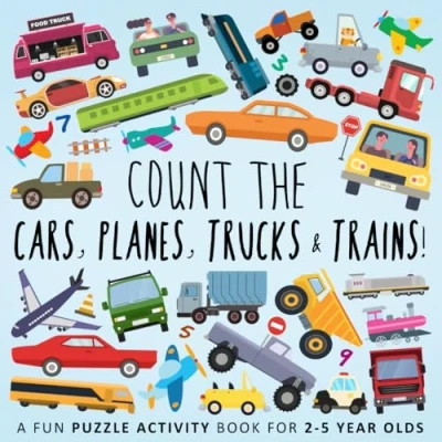 Afbeelding van Count the Cars, Planes, Trucks &amp; Trains!: A Fun Puzzle Activity Book for 2 5 Year Olds