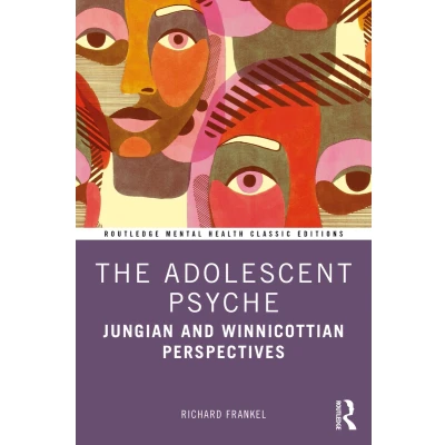 Afbeelding van The Adolescent Psyche: Jungian and Winnicottian Perspectives