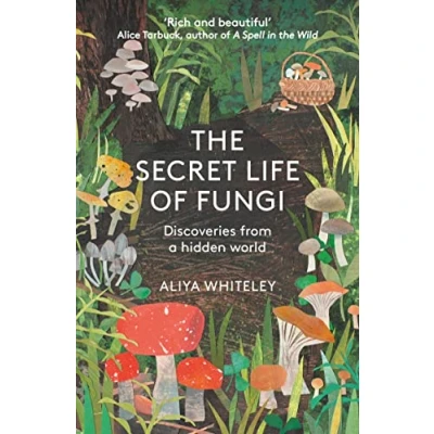 Afbeelding van The Secret Life of Fungi: Discoveries from a Hidden World
