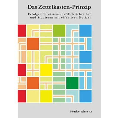Afbeelding van Das Zettelkasten Prinzip: Erfolgreich wissenschaftlich Schreiben und Studieren mit effektiven Notizen