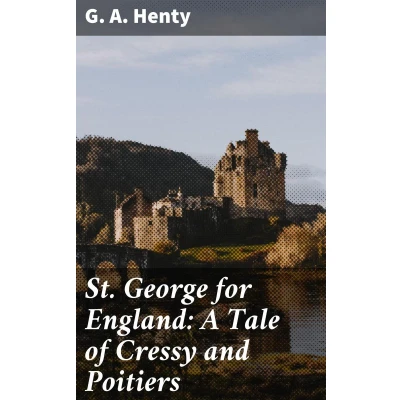 Afbeelding van St. George for England: A Tale of Cressy and Poitiers