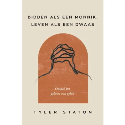 Afbeelding van Bidden als een monnik, leven dwaas (Paperback)