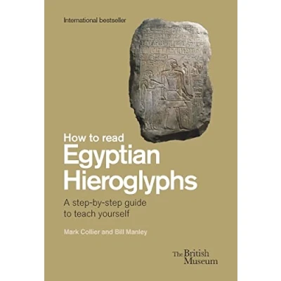 Afbeelding van How to Read Egyptian Hieroglyphs: A step by guide teach yourself