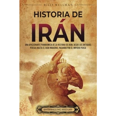 Afbeelding van historia de Irán: Una apasionante panorámica la Irán, desde los antiguos persas hasta el Irán moderno, pasando por Imperio persa