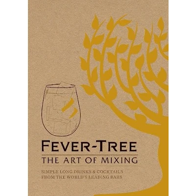 Afbeelding van Fever Tree: the Art of Mixing: Simple long drinks &amp; cocktails from world&#039;s leading bars