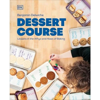 Afbeelding van Dessert Course: Lessons in the Whys and Hows of Baking