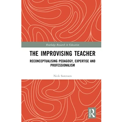 Afbeelding van The Improvising Teacher: Reconceptualising Pedagogy, Expertise and Professionalism