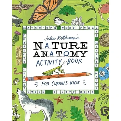 Afbeelding van Julia Rothman&#039;s Nature Anatomy Activity Book: Match Ups, Word Puzzles, Quizzes, Mazes, Projects, Secret Codes + Lots More