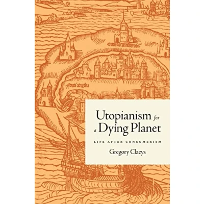 Afbeelding van Utopianism for a Dying Planet: Life after Consumerism