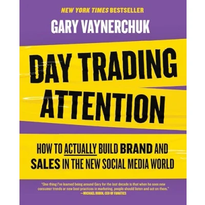 Afbeelding van Day Trading Attention: How to Actually Build Brand and Sales in the New Social Media World