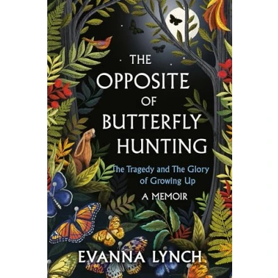 Afbeelding van the Opposite of Butterfly Hunting: A Memoir About Tragedy and Glory Growing Up