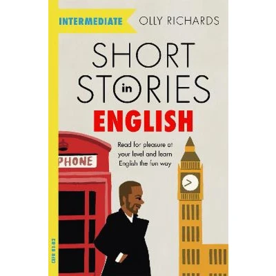 Afbeelding van Short Stories in English for Intermediate Learners: Read pleasure at your level, expand vocabulary and learn the fun way!