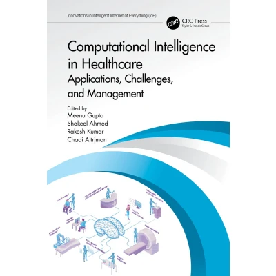 Afbeelding van Computational Intelligence in Healthcare: Applications, Challenges, and Management