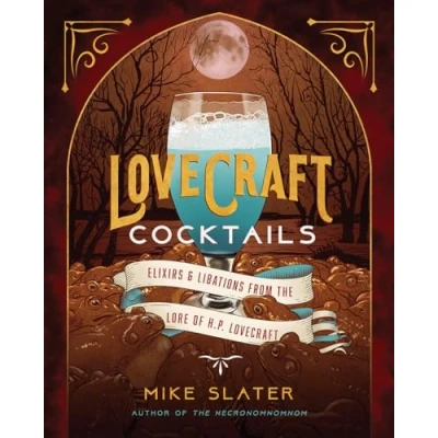 Afbeelding van Lovecraft Cocktails: Elixirs &amp; Libations from the Lore of H. P.