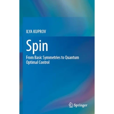 Afbeelding van Spin: From Basic Symmetries to Quantum Optimal Control