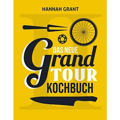 Afbeelding van Das neue Grand Tour Kochbuch 2.0: (Band 2 mit komplett neuen Rezepten und Interviews)