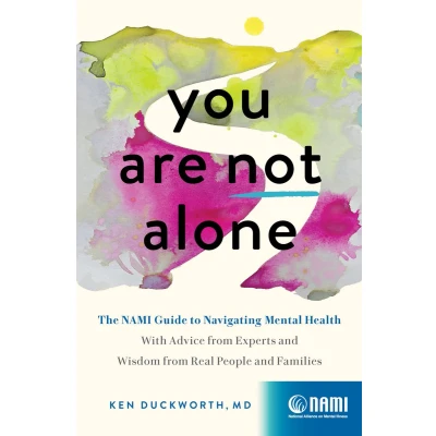 Afbeelding van You Are Not Alone: The Nami Guide to Navigating Mental Health With Advice from Experts and Wisdom Real People Families