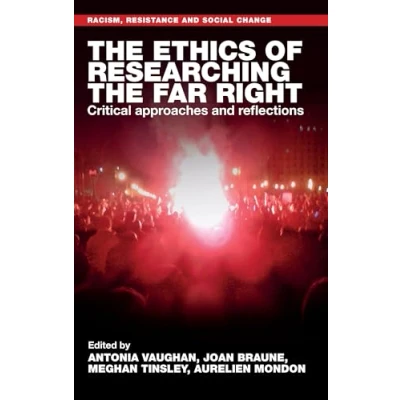 Afbeelding van the ethics of researching far right: Critical approaches and reflections