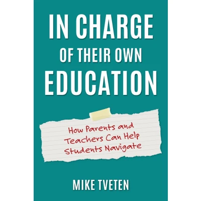 Afbeelding van In Charge of Their Own Education: How Parents and Teachers Can Help Students Navigate