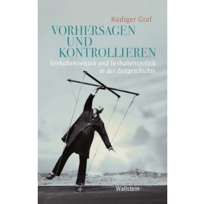 Afbeelding van Vorhersagen und Kontrollieren: Verhaltenswissen Verhaltenspolitik in der Zeitgeschichte: 35