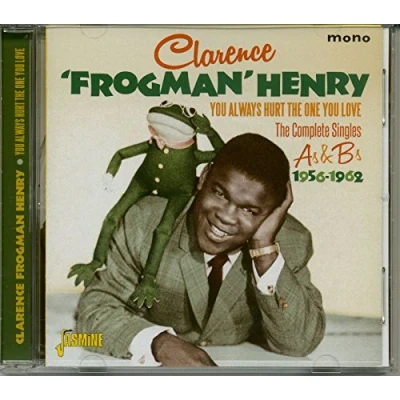 Afbeelding van Clarence &#039;Frogman&#039; Henry You Always Hurt The One Love. C (CD)