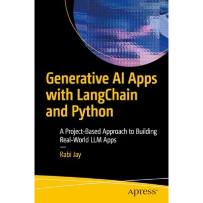 Afbeelding van Generative AI Apps with LangChain and Python: A Project Based Approach to Building Real World LLM