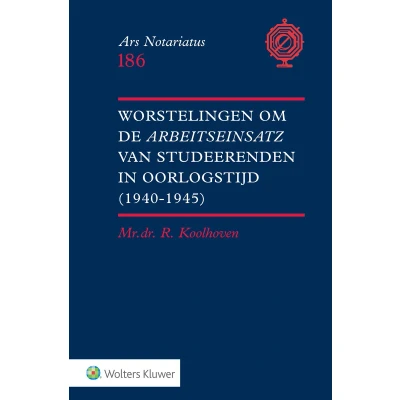 Afbeelding van Worstelingen om de Arbeitseinsatz van studeerenden in oorlogstijd (1940 1945)