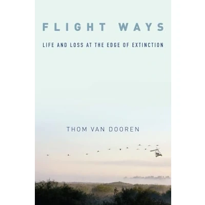 Afbeelding van Flight Ways: Life and Loss at the Edge of Extinction