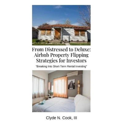 Afbeelding van From Distressed to Deluxe: Airbnb Property Flipping Strategies for Investors