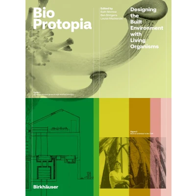 Afbeelding van Bioprotopia: Designing the Built Environment with Living Organisms