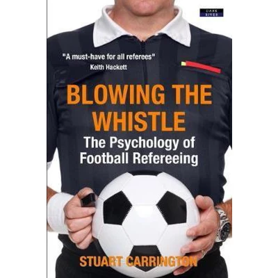 Afbeelding van Blowing The Whistle: Psychology of Football Refereeing