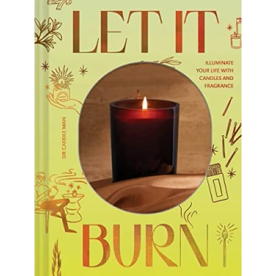 Afbeelding van Let It Burn: Illuminate Your Life with Candles and Fragrance
