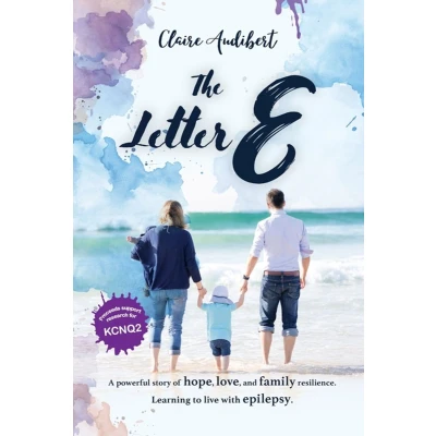 Afbeelding van The Letter E: A powerful story of hope, love, and family resilience. Learning to live with epilepsy.