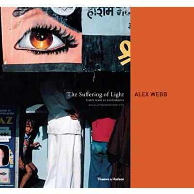 Afbeelding van The suffering of light: thirty years photographs by Alex Webb