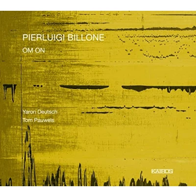 Afbeelding van Yaron Deutsch &amp; Tom Pauwels Pierluigi Billone: Om On (CD)