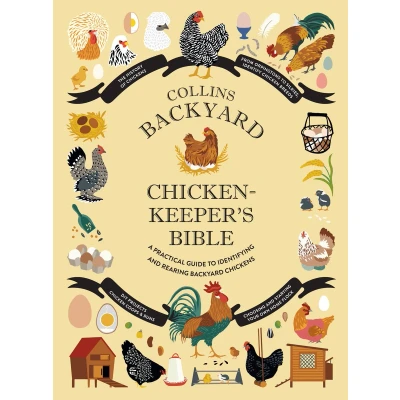 Afbeelding van Collins Backyard Chicken keeper’s Bible: A Practical Guide to Identifying and Rearing Chickens