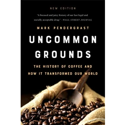 Afbeelding van Uncommon Grounds (New edition): The History of Coffee and How It Transformed Our World
