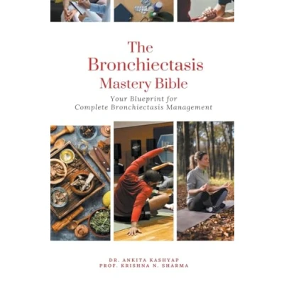 Afbeelding van The Bronchiectasis Mastery Bible: Your Blueprint for Complete Management