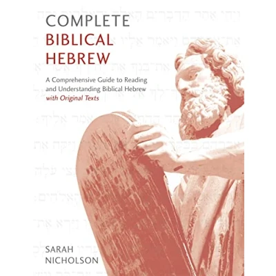 Afbeelding van Complete Biblical Hebrew: A Comprehensive Guide to Reading and Understanding Hebrew, with Original Texts