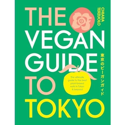 Afbeelding van the Vegan Guide to Tokyo: Ultimate Plant based Best Eats, Cute Fashions and Fun Times