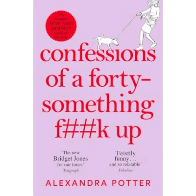 Afbeelding van Confessions of a forty something f##k up: Alexandra Potter