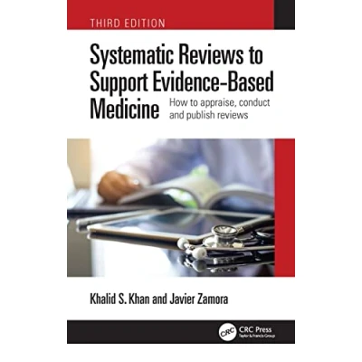 Afbeelding van Systematic reviews to Support Evidence Based Medicine: How appraise, conduct and publish