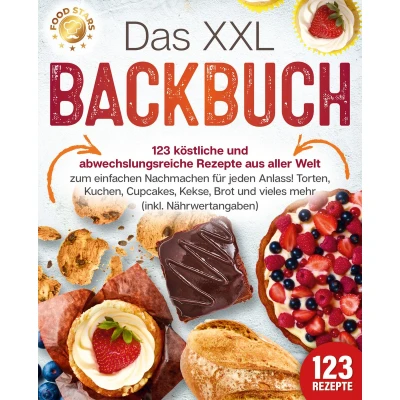 Afbeelding van Das XXL Backbuch: 123 köstliche und abwechslungsreiche Rezepte aus aller Welt zum einfachen Nachmachen für jeden Anlass! Torten, Kuchen, Cupcakes, Kekse, Brot vieles mehr (inkl. Nährwertangaben)