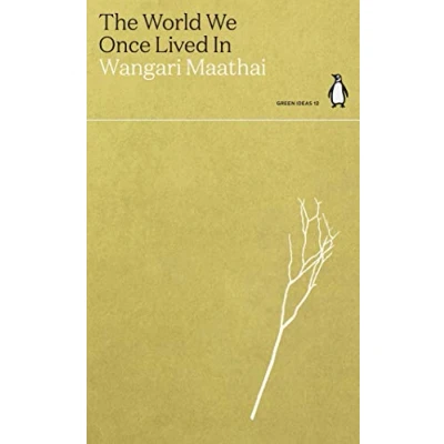 Afbeelding van The World We Once Lived In: Wangari Maathai