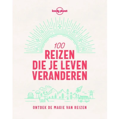 Afbeelding van Lonely Planet 100 reizen die je leven veranderen