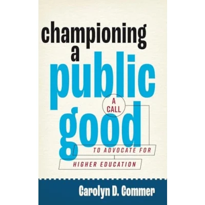 Afbeelding van Championing A Public Good: Call to Advocate for Higher Education
