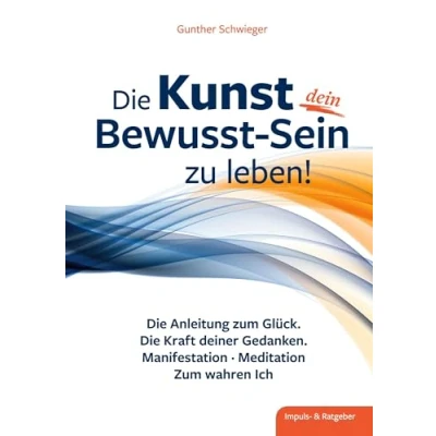 Afbeelding van Die Kunst, dein Bewusst sein zu Leben