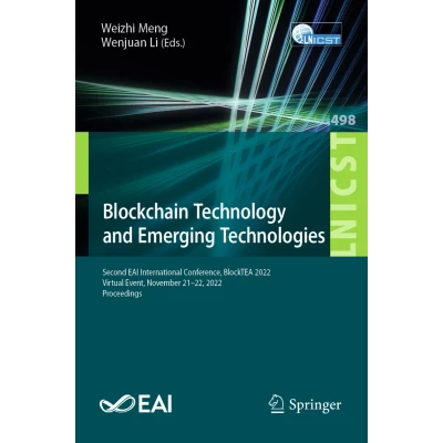 Afbeelding van Blockchain Technology and Emerging Technologies: Second EAI International Conference, BlockTEA 2022, Virtual Event, November 21 22, Proceedings: 498