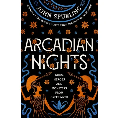 Afbeelding van Arcadian Nights: Gods, Heroes and Monsters from Greek Myth the winner of Walter Scott Prize for Historical Fiction