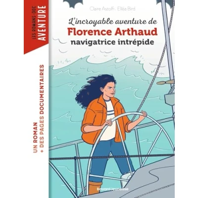 Afbeelding van L&#039;incroyable destin de Florence Arthaud, navigatrice intrépide
